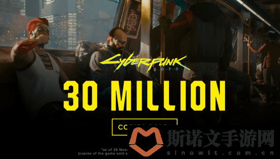 赛博朋克2077销量突破3000万份！跻身游戏史上销量前20!